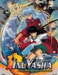 InuYasha the Movie: Affections Touching Across Time